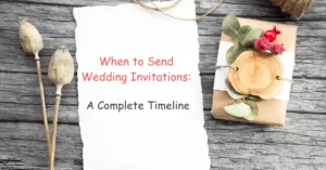 When to Send Wedding Invitations: A Complete Timeline