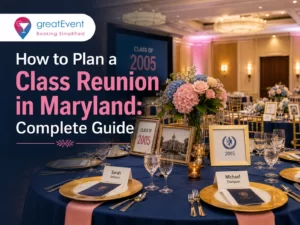 How to Plan a Class Reunion in Maryland: Complete Guide