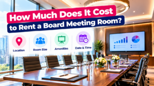 How Much Does It Cost to Rent a Board Meeting Room?